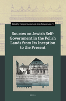 Sources on Jewish Self-Government in the Polish Lands from Its Inception to the Present 9004191364 Book Cover