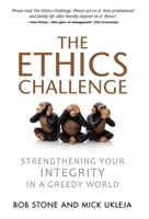 The Ethics Challenge: Strengthening Your Integrity in a Greedy World 1600376096 Book Cover