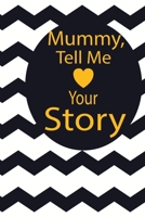 mummy, tell me your story: A guided journal to tell me your memories,keepsake questions.This is a great gift to mom,grandma,nana,aunt and auntie from ... to share their early life on like Birthday 1673086225 Book Cover