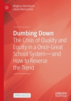 Dumbing Down : The Crisis of Quality and Equity in a Once-Great School System and How to Reverse the Trend 3030934314 Book Cover