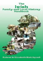The Irish Family and Local History Handbook 0955239958 Book Cover