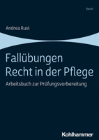 Fallubungen Recht in der Pflege : Arbeitsbuch Zur Prufungsvorbereitung 3170388401 Book Cover