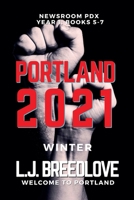Portland 2021 Winter (Newsroom Pdx Omnibus) B0F8FK7WCQ Book Cover