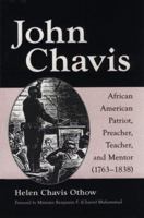 John Chavis: African American Patriot, Preacher, Teacher, and Mentor (17831838) 0786408189 Book Cover