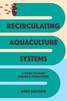 Recirculating Aquaculture Systems: A Guide to Farm Design and Operations 1723823449 Book Cover