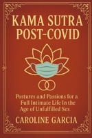 Kama Sutra Post-Covid: Postures and Passions for a Full Intimate Life In the Age of Unfulfilled Sex (Tantric sex book for couples, sexology, erotic ... orgasm, wellness sexual intimacy, sexuality) B0CRTLBQTX Book Cover