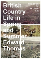 British Country Life in Spring and Summer; The Book of the Open Air 935380051X Book Cover