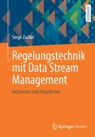 Regelungstechnik Mit Data Stream Management : Netzwerke Statt Regelkreise 3658308591 Book Cover