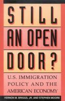 Still an Open Door?: U.S. Immigration Policy and the American Economy (The American University Press Public Policy) 1879383322 Book Cover
