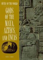 Gods of the Maya, Aztecs, and Incas (Myths of the World) 1567993516 Book Cover