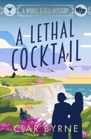 A Lethal Cocktail: The Woolf & Bell Mysteries Book 2 1035413957 Book Cover