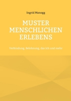 Muster menschlichen Erlebens: Verbindung, Belohnung, das Ich und mehr (German Edition) 3696381187 Book Cover