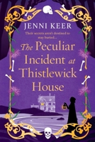 The Peculiar Incident at Thistlewick House 1806560224 Book Cover