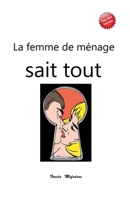 La femme de ménage sait tout (French Edition) B0DSGPQRN2 Book Cover