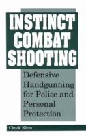 Instinct Combat Shooting: Defensive Handgunning For Police And Personal Protection 0873646959 Book Cover