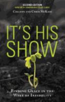 It's His Show: Finding Grace in the Wake of Infidelity 0998559210 Book Cover