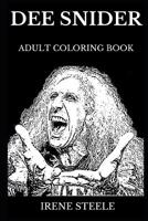 Dee Snider Adult Coloring Book: Legendary Twisted Sister Frontman and Famous Showman, Iconic Shock Artist and Acclaimed Lyricist Inspired Adult Coloring Book 1077583001 Book Cover
