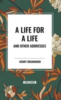 A life for a life, and other addresses 1612032230 Book Cover