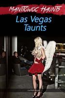 Manitowoc Haunts Las Vegas Taunts 1983632856 Book Cover