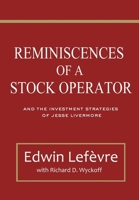 Reminiscences of a Stock Operator: and The Investment Strategies of Jesse Livermore 1795855673 Book Cover