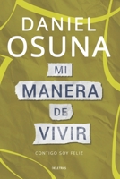 Mi manera de vivir: Contigo soy feliz 1729217427 Book Cover