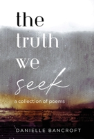 The Truth We Seek B0FJKYKSKR Book Cover