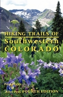 Hiking Trails of Southwestern Colorado 0871089394 Book Cover