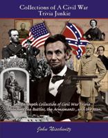 Collections of a Civil War Trivia Junkie (Civil War Trivia) 0979948290 Book Cover