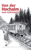 Von der Hochalm zum Lehrerpult 3756839958 Book Cover
