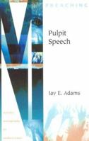 Pulpit Speech (Ministry Monographs for Modern Times) 0801001064 Book Cover