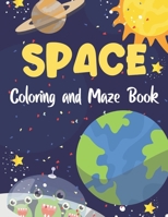 Space Coloring and Maze Book: Simple Activity Book for Kids (Planets, Stars, Rocket, Astronauts) B084QKYCPM Book Cover