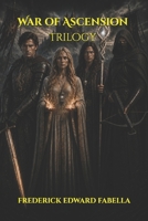 War of Ascension Trilogy: This is the compilation of the 3-book fantasy novel series. It contains Book I: The Prophecy, Book II: Dark Magic and Book III: The Tome. 1098690605 Book Cover