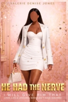 He Had The Nerve: Love, Lies and Lessons I Should Not Have Ignored B0GXJ6K5FT Book Cover