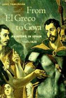 From El Greco to Goya: Painting in Spain,1561-1828 (Perspectives) 0131833553 Book Cover