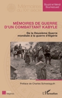 Mémoires de guerre d'un combattant kabyle: De la Deuxième Guerre mondiale à la guerre d'Algérie (Mémoires Du Xxe Siècle) (French Edition) 2343101825 Book Cover