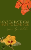 Love to Hate You, Hate to Love You 9395026529 Book Cover