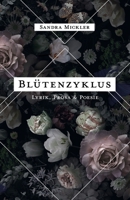 Blütenzyklus: Lyrik, Prosa & Poesie B08F6QNNDY Book Cover