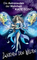 Zwischen den Welten: Astronauten der Wahrheit 3757845862 Book Cover