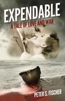 Expendable: A Tale of Love and War 1530944392 Book Cover