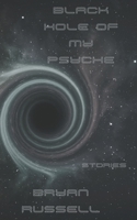 Black Hole of My Psyche 1458324176 Book Cover