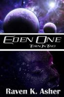 Eden One: Torn in Two 1523233222 Book Cover