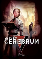 Le Plan Cerebrum (French Edition) 2488133736 Book Cover