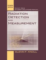 Radiation Detection and Measurement, Student Solutions Manual 0470649720 Book Cover