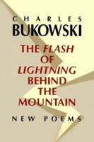 The Flash of Lightning Behind the Mountain: New Poems 0060577029 Book Cover