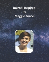 Journal Inspired by Maggie Grace 1691423432 Book Cover