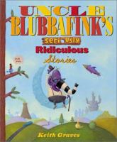 Uncle Blubbafink's Seriously Ridiculous Stories 0439240832 Book Cover