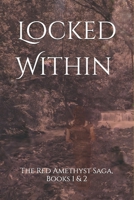 Locked Within and Crave Forbade: The Red Amethyst Saga, Books 1 & 2 B0F6KQDZXF Book Cover