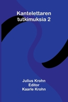 Kantelettaren tutkimuksia 2 (Finnish Edition) 9374128527 Book Cover