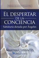 El Despertar de La Conciencia: Sabiduria Dictada Por Angeles 607931665X Book Cover