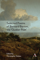 Selected Poems of Bernard Barton, the 'quaker Poet' 1785274406 Book Cover